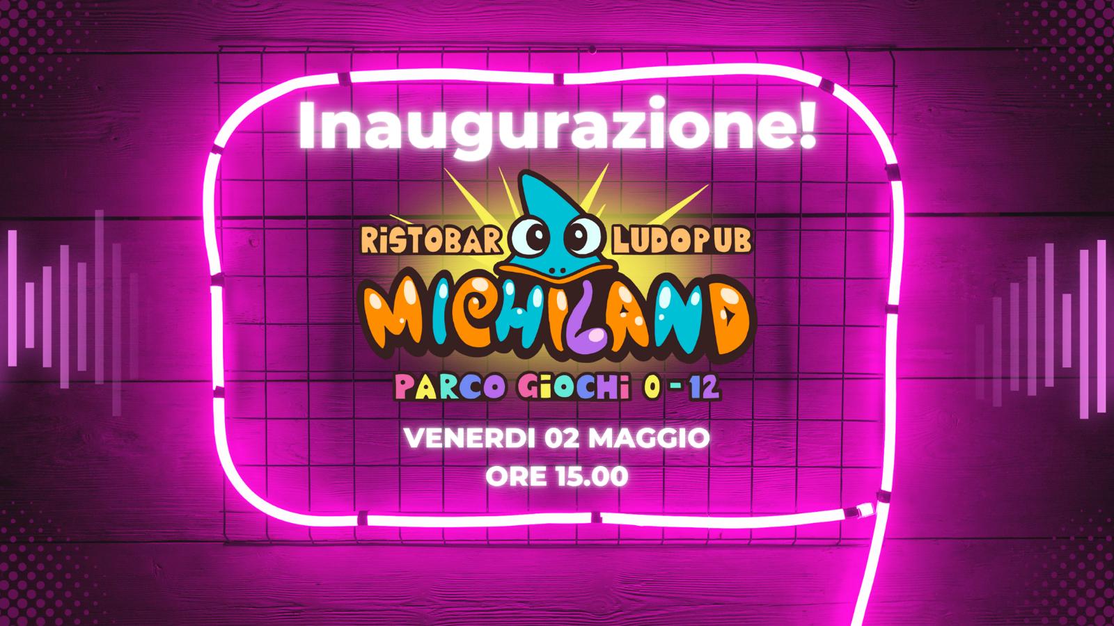 Venerdì 2 maggio si inaugura Michiland a Genola! Venerdì 2 maggio si inaugura Michiland a Genola!
