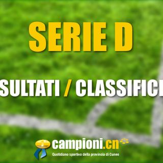 Serie D (girone A): 27^giornata, risultati e classifica. Bra corsaro