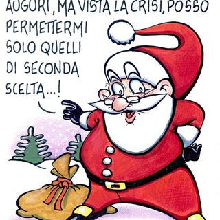 Tempi di crisi e auguri... di seconda scelta