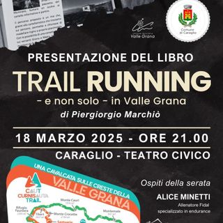 A Caraglio si presenta il libro TRAIL RUNNING e non solo-in Valle Grana" A Caraglio si presenta il libro TRAIL RUNNING e non solo-in Valle Grana"