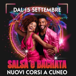 Ripartono a Cuneo i nuovi corsi di Salsa e Bachata Ripartono a Cuneo i nuovi corsi di Salsa e Bachata
