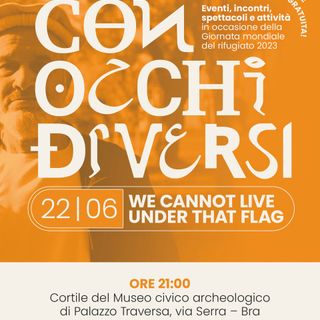 Bra, per la rassegna "Con occhi diversi" si proietta "We cannot live under that flag"