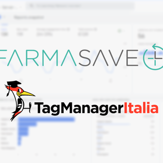Più fatturato e fidelizzazione grazie alla Digital Analytics: come Tag Manager Italia ha rivoluzionato l'e-commerce di Farmasave