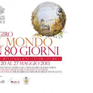 Teatro, musica, giochi e spettacoli di strada per 8 giorni: ecco il “Giro del mondo in 80 giorni” di Monforte d’Alba
