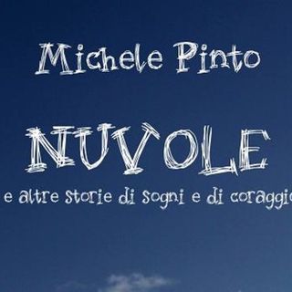 Nuvole e altre storie di sogni e di coraggio di Michele Pinto