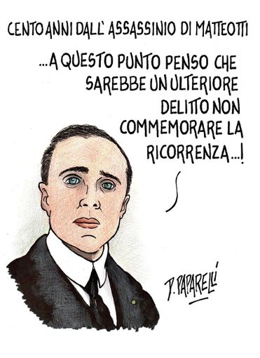 Cento anni fa l'assassinio di Giacomo Matteotti: la vignetta di Danilo Paparelli