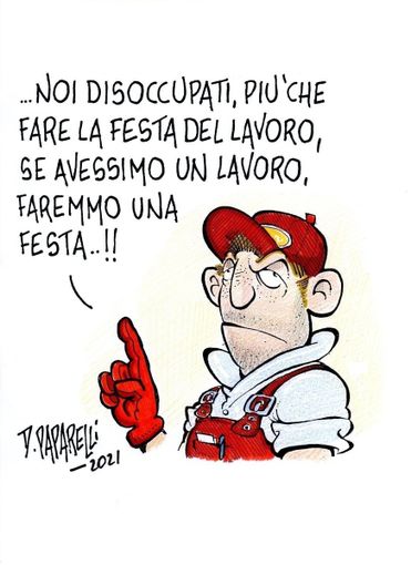 Primo maggio, la vignetta di Paparelli: "Se avessimo un lavoro, faremmo una festa..."