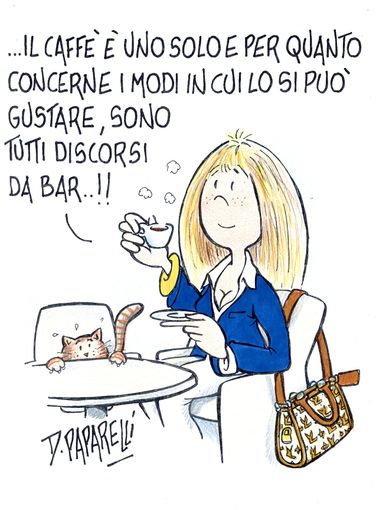 "Se il caffè rende nervosi, bere quello che non confà ai nostri gusti ci fa diventare addirittura irascibili" "Se il caffè rende nervosi, bere quello che non confà ai nostri gusti ci fa diventare addirittura irascibili"