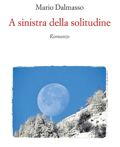A Cuneo si presenta il libro di Mario Dalmasso &quot;A sinistra della solitudine&quot;