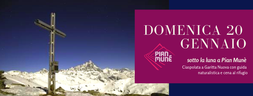 Pian Munè di Paesana, ciaspolata sotto la luna piena a Garitta Nuova Pian Munè di Paesana, ciaspolata sotto la luna piena a Garitta Nuova