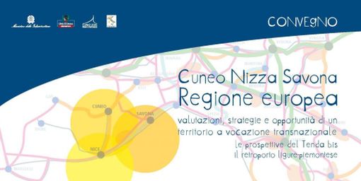 Convegno: Cuneo,Savona e Nizza per una nuova regione europea