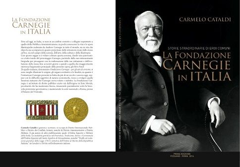 La Fondazione Carnegie in Italia - Storie straordinarie di eroi comuni. Alle stampe un’altra opera di Carmelo Cataldi La Fondazione Carnegie in Italia - Storie straordinarie di eroi comuni. Alle stampe un’altra opera di Carmelo Cataldi
