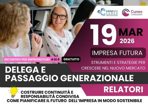 Delega e passaggio generazionale: a Cuneo un incontro per costruire il futuro dell’impresa