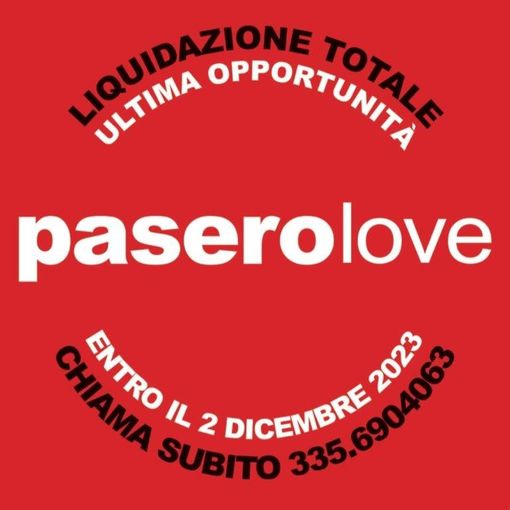 Ultimissimi giorni per approfittare della liquidazione “PaseroLove”