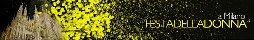 Il sito dedicato alla Festa della Donna a Milano, con tante idee e suggerimenti per una serata speciale.