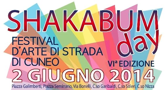Il Festival Shakabum Day riporta l’arte di strada per le vie di Cuneo Il Festival Shakabum Day riporta l’arte di strada per le vie di Cuneo