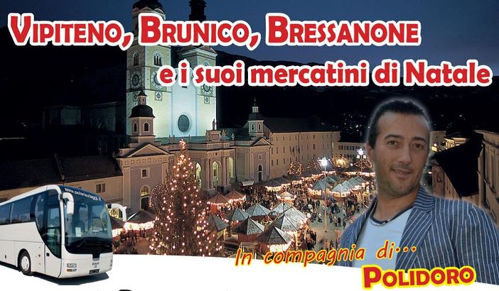 Ai “Mercatini di Natale” di Vipiteno, Brunico e Bressanone) in compagnia della Polaris Viaggi di Bagnolo Piemonte e Revello