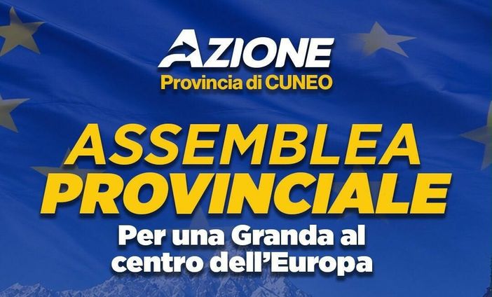Azione, domani a Savigliano l’Assemblea provinciale: "Per una Granda al centro dell’Europa" Azione, domani a Savigliano l’Assemblea provinciale: "Per una Granda al centro dell’Europa"