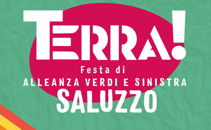 A Saluzzo “Terra!”, la festa provinciale di Alleanza Verdi e Sinistra A Saluzzo “Terra!”, la festa provinciale di Alleanza Verdi e Sinistra