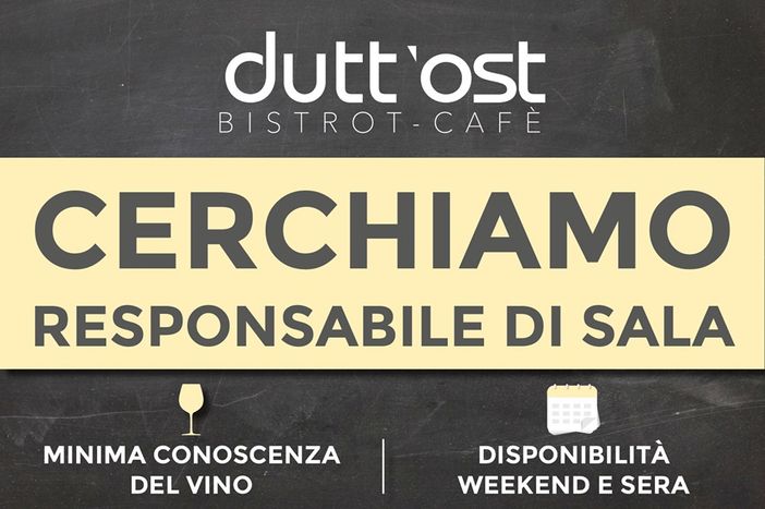 L'affermato locale DUTT'OST Bistrot Cafè di Centallo cerca una Responsabile di sala
