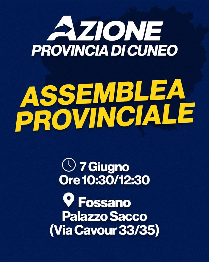 Azione Cuneo convoca l'assemblea provinciale a Fossano per il 7 giugno Azione Cuneo convoca l'assemblea provinciale a Fossano per il 7 giugno