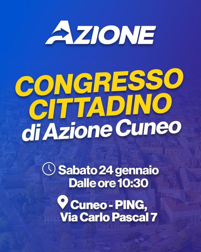 Sabato 24 gennaio i Congressi cittadini di Azione a Cuneo e Alba