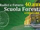 La Scuola Forestale compie 40 anni e guarda al futuro: operatori forestali custodi del nostro ambiente
