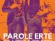 Frassino, al via la terza edizione di "Parole erte. Storia e memore al tempo presente" Frassino, al via la terza edizione di "Parole erte. Storia e memore al tempo presente"