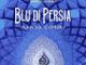 Danilo Di Gangi presenta “Blu di Persia. Iran da scoprire” Danilo Di Gangi presenta “Blu di Persia. Iran da scoprire”