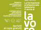 Sono aperte le iscrizioni ai corsi rivolti ai disoccupati maggiorenni. I corsi sono gratuti perché interamente finanziati dalla Regione Piemonte e dal FSE