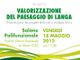 Venerdì a La Morra si presenta il progetto sulla valorizzazione del paesaggio di Langa