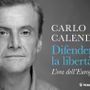 "Difendere la libertà - L'ora dell'Europa": Carlo Calenda a Cuneo per presentare il suo ultimo libro "Difendere la libertà - L'ora dell'Europa": Carlo Calenda a Cuneo per presentare il suo ultimo libro