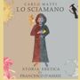 Bra, Carlo Matti presenta Lo sciamano - storia eretica di san Francesco d'Assisi Bra, Carlo Matti presenta Lo sciamano - storia eretica di san Francesco d'Assisi