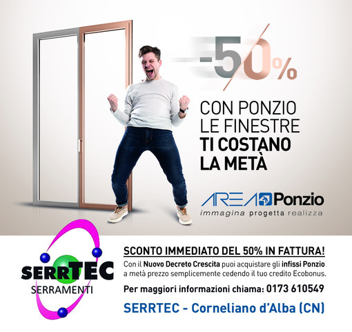 Serramenti: sconto immediato in fattura del 50% alla SERRTEC di Corneliano d'Alba