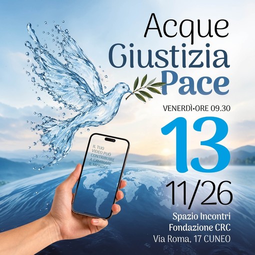 “Acque, giustizia, pace”: convegno internazionale, manifesto, forum e contest per il miglior “reel” “Acque, giustizia, pace”: convegno internazionale, manifesto, forum e contest per il miglior “reel”