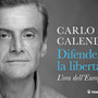 "Difendere la libertà - L'ora dell'Europa": Carlo Calenda a Cuneo per presentare il suo ultimo libro "Difendere la libertà - L'ora dell'Europa": Carlo Calenda a Cuneo per presentare il suo ultimo libro