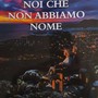 “Noi che non abbiamo nome”: un romanzo tra cronaca nera e verità nascosta “Noi che non abbiamo nome”: un romanzo tra cronaca nera e verità nascosta