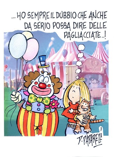 Se tutti li adorano, perchè sovente si raccomanda di non fare il pagliaccio? Se tutti li adorano, perchè sovente si raccomanda di non fare il pagliaccio?