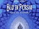 Danilo Di Gangi presenta “Blu di Persia. Iran da scoprire”