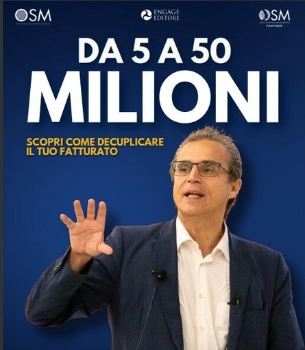 Da 5 a 50 milioni. Scopri come decuplicare il tuo fatturato