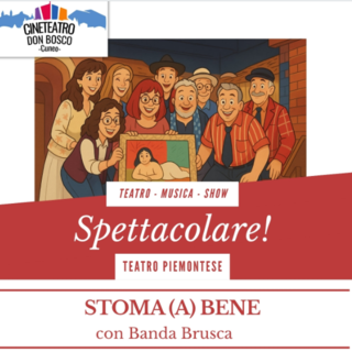 Il teatro piemontese conquista Cuneo: al Don Bosco va in scena "Stoma (a) bene" Il teatro piemontese conquista Cuneo: al Don Bosco va in scena "Stoma (a) bene"