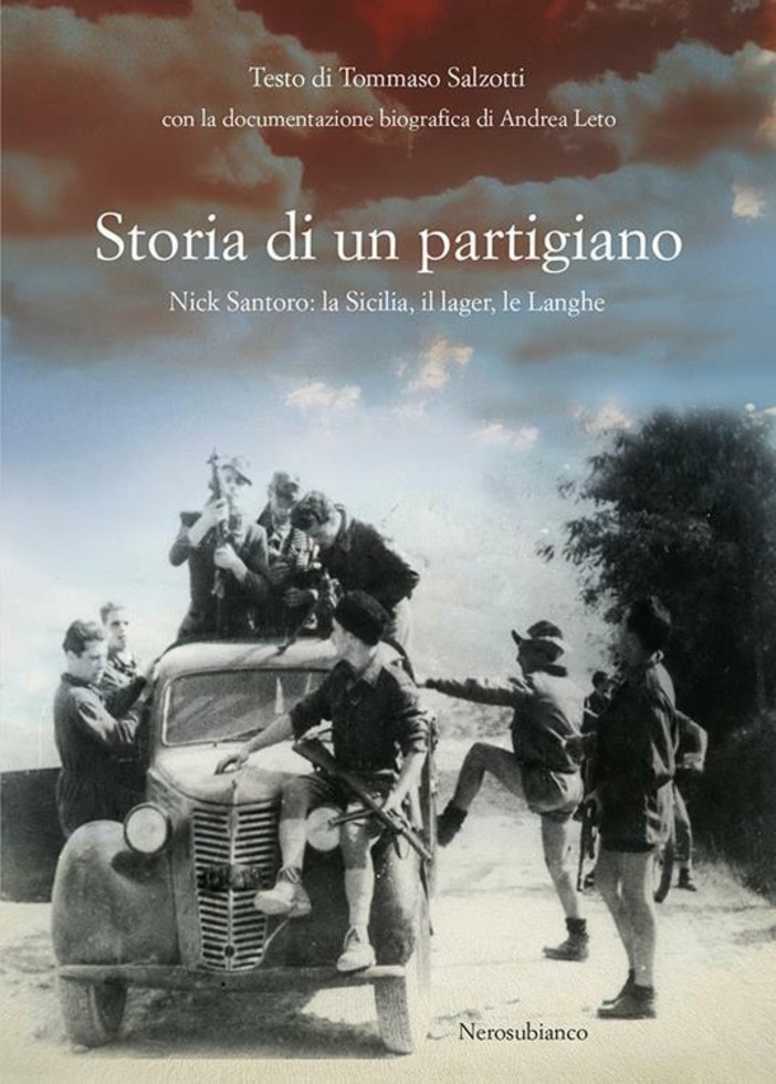 A Cuneo la presentazione di “Storia di un partigiano. Nick Santoro: la Sicilia, il lager, le Langhe” A Cuneo la presentazione di “Storia di un partigiano. Nick Santoro: la Sicilia, il lager, le Langhe”