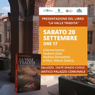 Sabato 20 settembre allo spazio civico Taste in salita al Castello, si presenta il libro &quot;La valle tradita&quot;