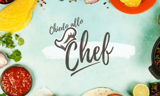 &quot;Chiedo allo Chef&quot; è la nuova rubrica video dedicata al mondo culinario in onda ogni martedì alle 13.30