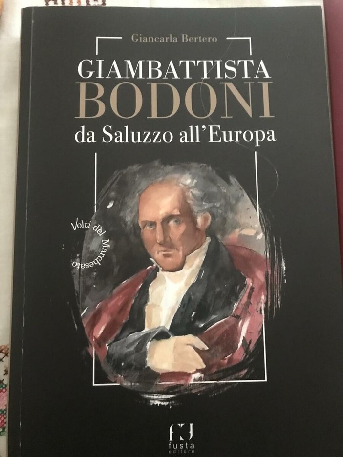 La copertina del  libro “Giambattista Bodoni da Saluzzo all’Europa" di Giancarla Bertero