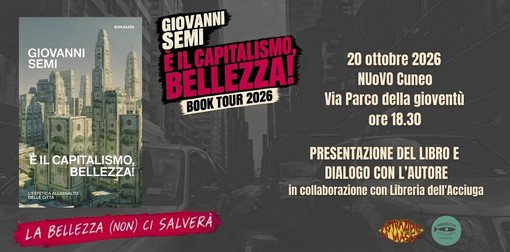 "È il capitalismo, bellezza!": Giovanni Semi a Cuneo per raccontare come la cultura dell'immagine sta trasformando città e società "È il capitalismo, bellezza!": Giovanni Semi a Cuneo per raccontare come la cultura dell'immagine sta trasformando città e società