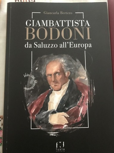 La copertina del  libro “Giambattista Bodoni da Saluzzo all’Europa" di Giancarla Bertero