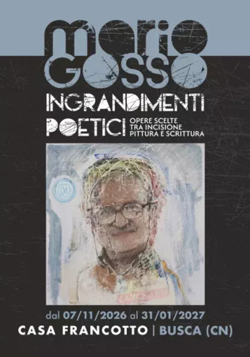 Casa Francotto a Busca presenta la mostra Ingrandimenti poetici Casa Francotto a Busca presenta la mostra Ingrandimenti poetici