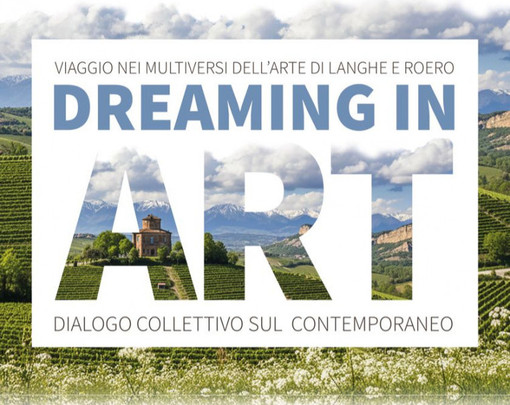 "Dreaming in Art" torna a Palazzo Mathis: Bra celebra i multiversi creativi di Langhe e Roero tra pittura, scultura, fotografia e arte digitale
