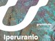 Iperuranio: a Chiusa Pesio la mostra collettiva di nove giovani artisti dell'Accademia di Belle Arti Iperuranio: a Chiusa Pesio la mostra collettiva di nove giovani artisti dell'Accademia di Belle Arti